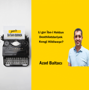 Li gor Îbn-î Haldun Desthilatdariyek Kengî Hildiweşe?