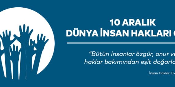 10 Aralık Dünya İnsan Hakları Günü