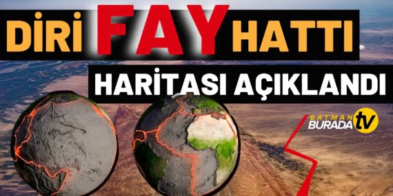 DİRİ FAY HATTI ÜZERİNDE BULUNAN İLLER AÇIKLANDI