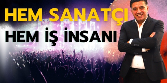 Hem sanatçı hem iş insanı