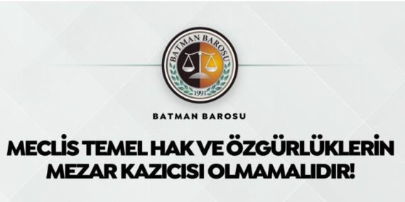 Batman Barosu’ndan “Etki Ajanlığı” tepkisi: Bu düzenleme derhal geri çekilmelidir
