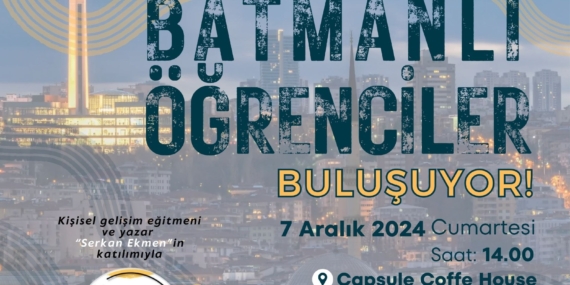 Ankara’da Batmanlı üniversite öğrencileri buluşuyor!