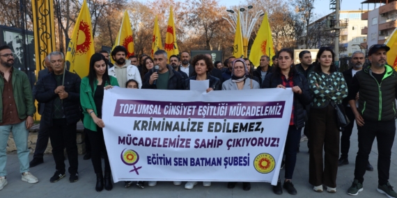 Eğitim Sen Batman Şubesi: Toplumsal cinsiyet eşitliği mücadelemiz kriminalize edilemez