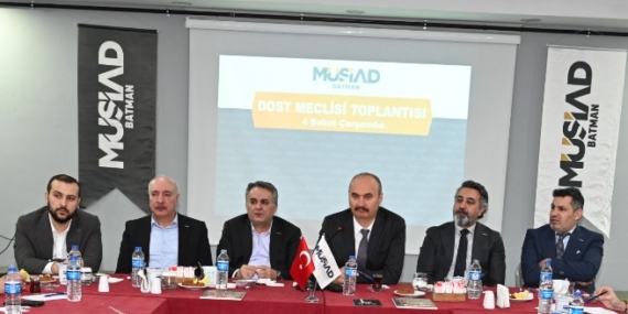 MÜSİAD Batman’da istişare toplantısı: Kamu ve iş dünyası bir araya geldi