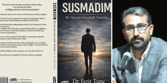 Gazeteci-Yazar Dr. Ferit Tunç’un yeni eseri “Susmadım” okuyucuyla buluştu