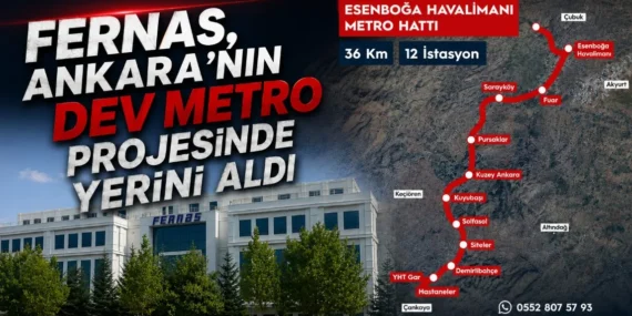 Fernas, Ankara’nın dev metro projesinde yerini aldı