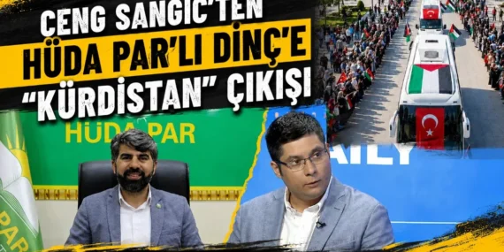 Ceng Sangic’ten HÜDA PAR’lı Dinç’e “Kürdistan” çıkışı