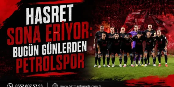 Hasret sona eriyor: Bugün günlerden Petrolspor