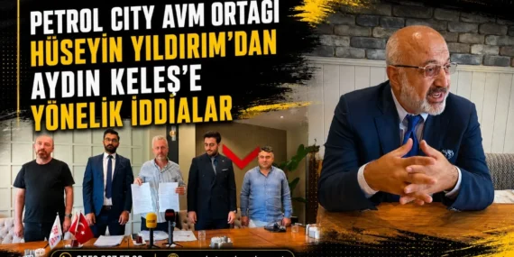 Petrol Cıty AVM ortağı Hüseyin Yıldırım’dan Aydın Keleş’e yönelik iddialar