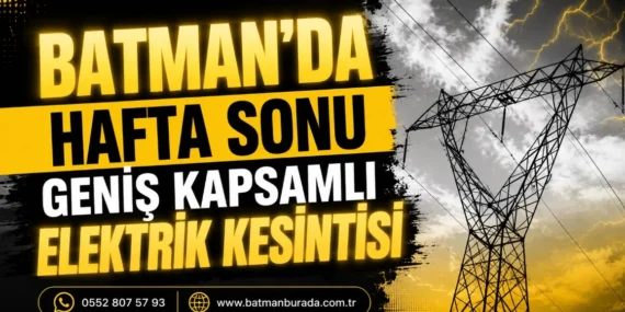 Batman’da hafta sonu geniş kapsamlı elektrik kesintisi