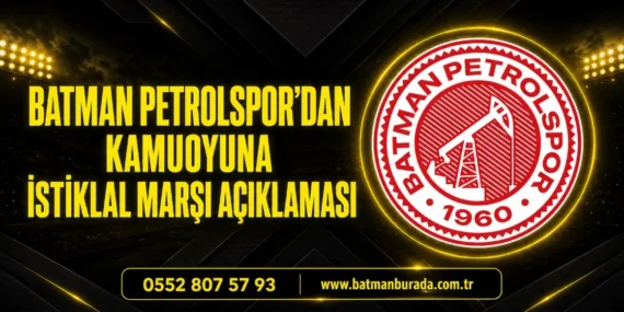 Batman Petrolspor’dan kamuoyuna istiklal marşı açıklaması