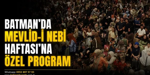 Batman’da Mevlid-i Nebi Haftası’na özel program