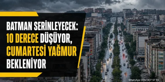 Batman serinleyecek: 10 derece düşüyor, Cumartesi yağmur bekleniyor