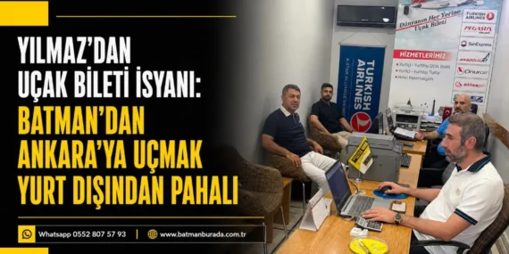 Yılmaz’dan uçak bileti isyanı: Batman’dan Ankara’ya uçmak yurt dışından pahalı