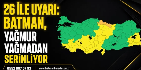 26 ile uyarı: Batman, yağmur yağmadan serinliyor