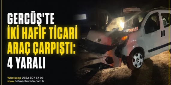 Gercüş’te iki hafif ticari araç çarpıştı: 4 yaralı