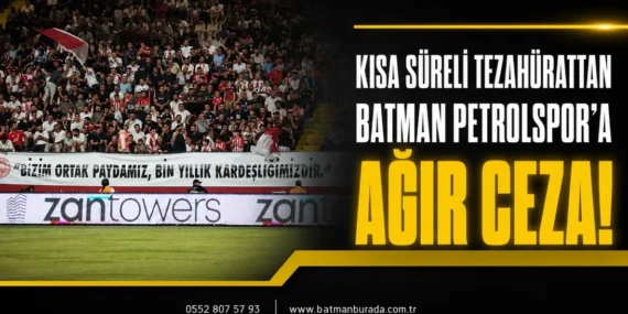 Kısa süreli tezahürattan Batman Petrolspor’a ağır ceza!