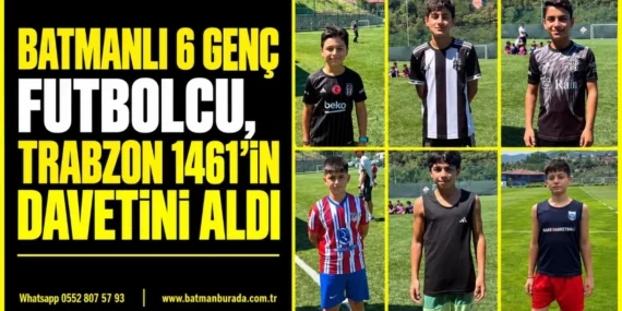 Batmanlı 6 Genç Futbolcu, Trabzon 1461’in Davetini Aldı