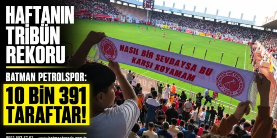 Haftanın tribün rekoru Batman Petrolspor: 10 bin 391 taraftar!