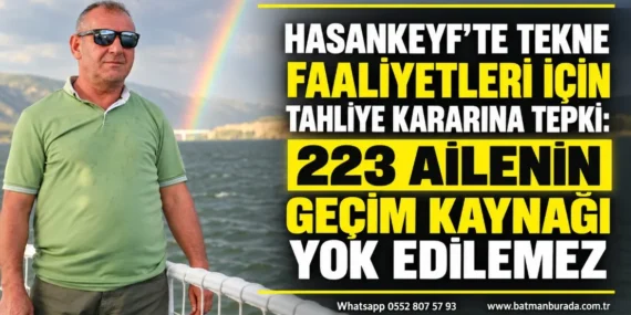 Hasankeyf’te tekne faaliyetleri için tahliye kararına tepki: 223 ailenin geçim kaynağı yok edilemez