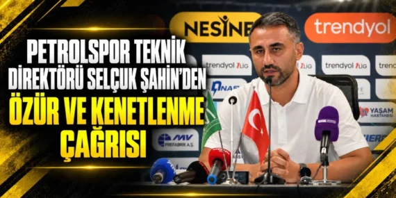 Petrolspor Teknik Direktörü Selçuk Şahin’den özür ve kenetlenme çağrısı
