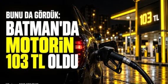 Bunu da gördük: Batman’da motorin 103 TL oldu