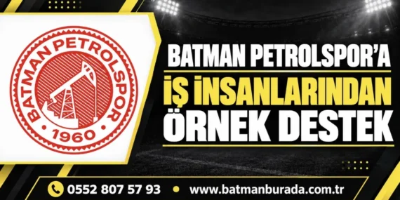 Batman Petrolspor’aİş İnsanlarından Örnek Destek