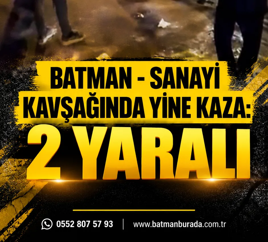 Batman Sanayi Kavşağında Kaza_ 2 Yaralı