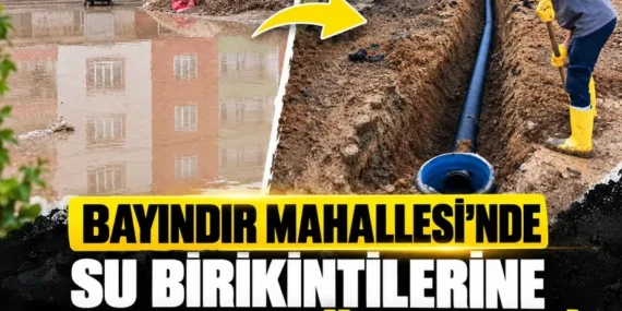 Bayındır Mahallesi’nde su birikintilerine altyapı müdahalesi