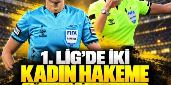 1. Lig’de iki kadın hakeme görev: Biri Batman’ın kritik maçında!