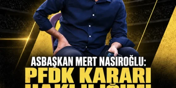 As Başkan Mert Nasıroğlu: PFDK kararı haklılığımı ortaya koymuştur